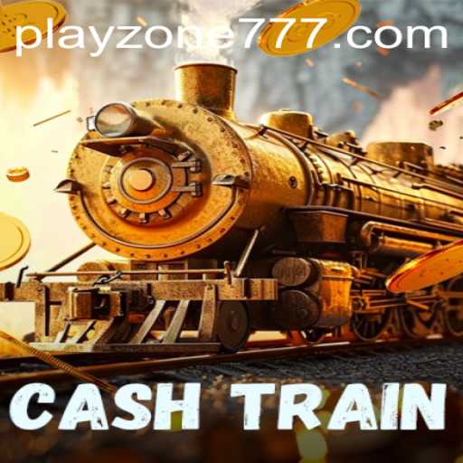 CashTrain: A Ride on the PLAYZONE Express