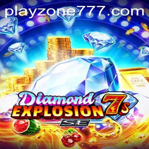 Discover the Thrills of DiamondExplosion7sSE in the PLAYZONE