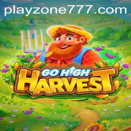 Discover the Exciting World of GoHighHarvest in PLAYZONE